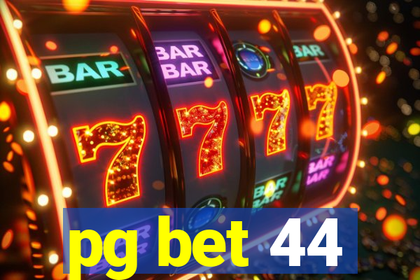 pg bet 44